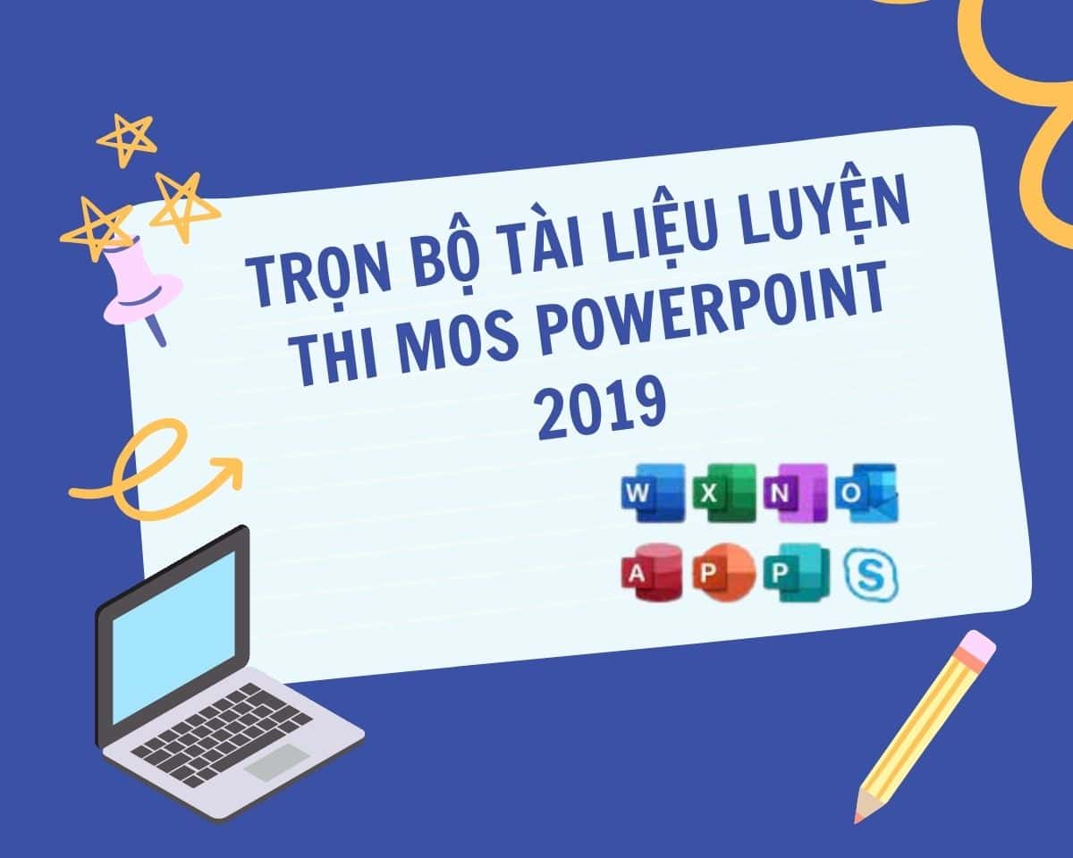 Danh Sách Các Project Luyện Thi MOS Word, Excel, PowerPoint Hiệu Quả